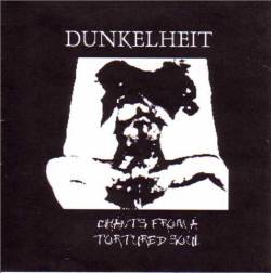 Total Dunkelheit : Chants from a Tortured Soul Total Dunkelheit : Chants from a Tortured Soul